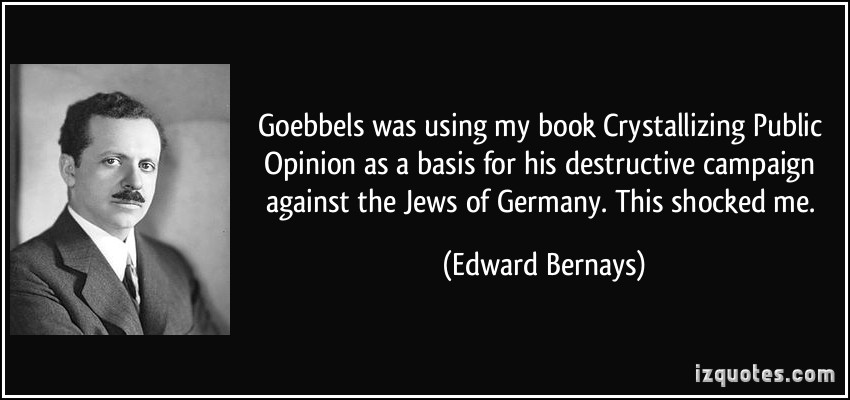 quote-goebbels-was-using-my-book-crystallizing-public-opinion-as-a-basis-for-his-destructive-campaign-edward-bernays-210456